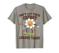 No dejes que su energía cambie tu salud mental positiva Camiseta