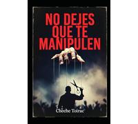 NO DEJES QUE TE MANIPULEN