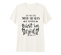 No Dejes Que Tus Corazones Sean problemáticos, Confianza en Dios Cita bíblica Camiseta Premium