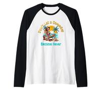 No Dejes Que un día se convierta en Nunca Camiseta Manga Raglan