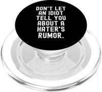 no Dejes Que un Idiota te Diga sobre un Rumor de Haters PopSockets PopGrip para MagSafe