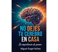 No dejes tu cerebro en casa: La importancia de pensar