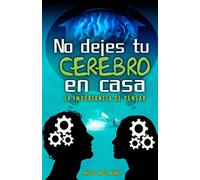 No dejes tu cerebro en casa: La importancia de pensar: Volume 6 (Pasaje a la vida)