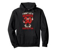 No dejo Que un número 30 me Diga cuántos años Tengo Sudadera con Capucha