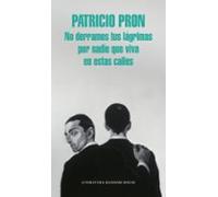 No derrames tus lágrimas por nadie que viva en estas calles (Random House)