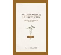 No desaparece; le haces sitio: Poemas. Pensamientos. Pedazos.