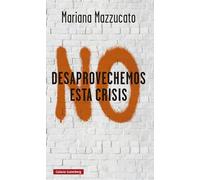 No desaprovechemos esta crisis: Lecciones de la COVID-19 (Ensayo)