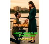 NO DESCANSARE: HASTA ARREGLAR TU PROBLEMA