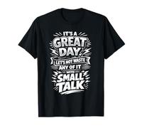 No desperdicies un Gran día con Small Talk Camiseta