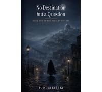 No Destination but a Question (The Weight of Fate)