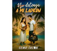 No detenga a mi ladrón: Una comedia romántica con secretos, disfraces y una familia que es cualquier cosa menos normal.