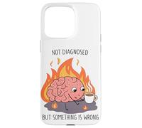 No diagnosticado pero algo anda mal Salud mental Humor Arte Carcasa para iPhone 15 Pro Max