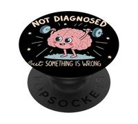 No diagnosticado Pero Algo está Mal Salud Mental Humor PopSockets PopGrip Adhesivo