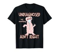 No diagnosticado Pero Algo no está Bien Divertido TDAH Autismo Camiseta