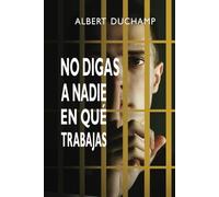 No digas a nadie en qué trabajas: 851 (Narrativa)