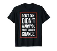 No digas que no te advertí sobre el cambio climático Camiseta