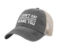 No dije que fuera tu culpa, dije que te iba a culpar. Gorra de camionero.