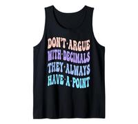 No discutas con decimales, siempre tienen un punto matemático Camiseta sin Mangas