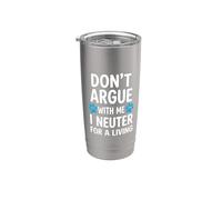 No discutas conmigo, me castro para ganarme la vida Vaso térmico de acero inoxidable de doble pared