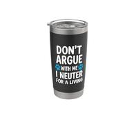 No discutas conmigo, me castro para ganarme la vida Vaso térmico de acero inoxidable de doble pared
