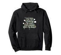 No discutir, Solo Explicar por qué Tengo razón. Sudadera con Capucha
