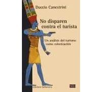 No disparen contra el turista. Un análisis del turismo como colonización | Duccio Canestrini