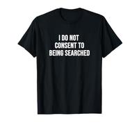 No doy mi consentimiento para ser buscado Camiseta