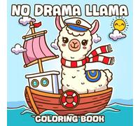 No Drama Llama Coloring Book: Cute Animal Coloring Pages with Sassy Llamas Chill Vibes and Relaxing Illustrations for Kids Teens and Adults Stress Relief