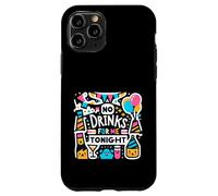 No Drinks For Me Tonight Partido sobrio responsable |----- Carcasa para iPhone 11 Pro