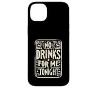 No Drinks For Me Tonight Partido sobrio responsable ||- Carcasa para iPhone 14 Plus