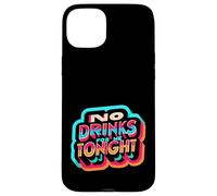 No Drinks For Me Tonight Partido sobrio responsable |------ Carcasa para iPhone 15 Plus