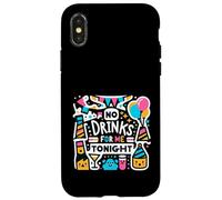 No Drinks For Me Tonight Partido sobrio responsable |----- Carcasa para iPhone X/XS
