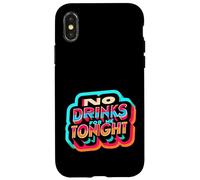 No Drinks For Me Tonight Partido sobrio responsable |------ Carcasa para iPhone X/XS