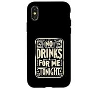 No Drinks For Me Tonight Partido sobrio responsable ||- Carcasa para iPhone X/XS