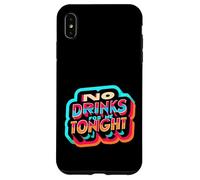No Drinks For Me Tonight Partido sobrio responsable |------ Carcasa para iPhone XS Max