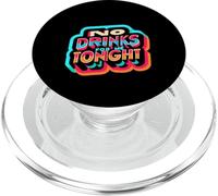 No Drinks For Me Tonight Partido sobrio responsable |------ PopSockets PopGrip para MagSafe