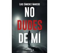 No dudes de mí