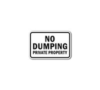 No Dumping Private Property Sign 12"""" X 18"""" Heavy Gauge Aluminum Signs