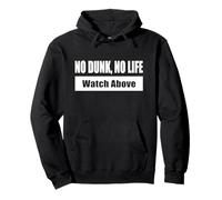 NO DUNK, NO LIFE / Sin mate, sin vida - Mira arriba Sudadera con Capucha