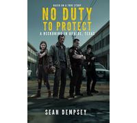 No Duty To Protect: A Reckoning in Uvalde, Texas