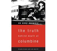 No Easy Answers: The Truth Behind Death at Columbine