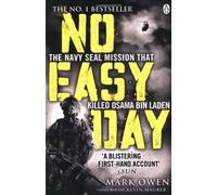 [[No Easy Day: The Only First-hand Account of the Navy Seal Mission that Killed Osama bin Laden]] [By: Owen, Mark] [June, 2013]
