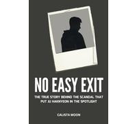 NO EASY EXIT: THE TRUE STORY BEHIND THE SCANDAL THAT PUT JU HAKNYEON IN THE SPOTLIGHT