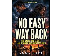 No Easy Way Back: One Badge. One Secret. And A Woman Who Knows Too Much (Kalloway Secrets)