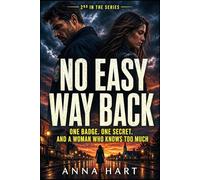 No Easy Way Back: One Badge. One Secret. And A Woman Who Knows Too Much (Kalloway Secrets)