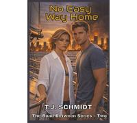 No Easy Way Home: The Road Between Series - Two