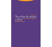 No echar de menos a Dios: Itinerario de un agnóstico (Estructuras y Procesos. Filosofía)
