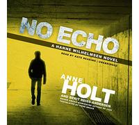No Echo: A Hanne Wilhelmsen Novel (Hanne Wilhelmsen Novels , Book 6)