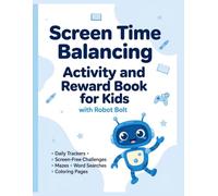 No Electronics and Cool: Screen Time Balancing Activity and Reward Book for Kids with Robot Bolt - Daily Trackers, Screen-Free Challenges, Mazes, Word ... Drawing and Coloring Pages for Ages 5-10