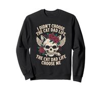 No elegí la Vida de papá Gato, la Vida de papá Gato me eligió a mí Sudadera